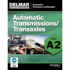 Automatic Transmissions/Transaxles: Test A2 -- Delmar Publishers